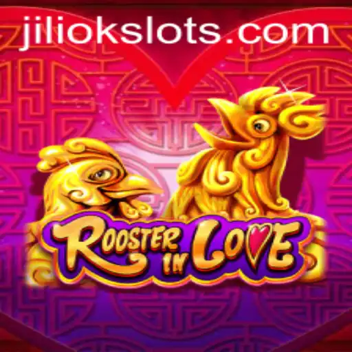 Discovering RoosterInLove: A New Gaming Sensation with a Jiliok Twist